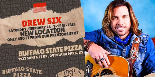 Drew Six at Buffalo State Pizza in Downtown OP on Sat, Feb. 28 at 7PM