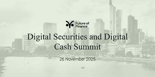Digital Securities and Digital Cash Summit
