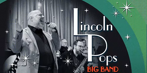 Lincoln Pops Big Band - Live @ the PAC