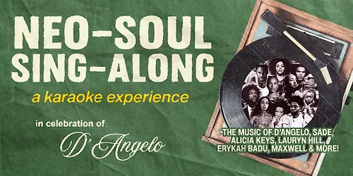 Neo-Soul Sing-Along: A Karaoke Experience (Celebrating D'Angelo)