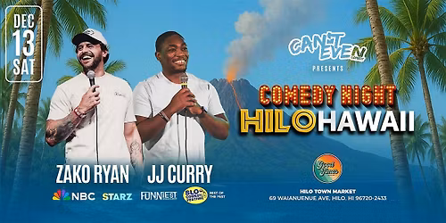 JJ CURRY & ZAKO RYAN  AT GOOD TIMES COMEDY IN HILO  HI  (12\/13)