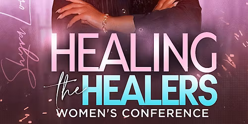 Healing The Healers Women's Conference