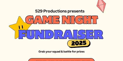 529 Productions presents Gamez Night Fundraiser