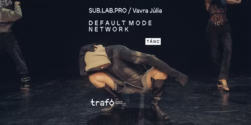 SUB LAB PRO \/ Vavra J\u00falia: D E F A U L T M O D E N E T W O R K