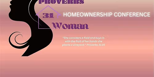 Proverbs 31 Woman Homeownership Conference