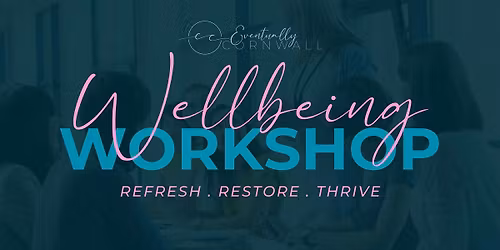 Women's Wellbeing Workshop with Eventually Cornwall
