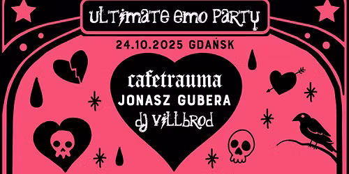 Ultimate Emo Party Gda\u0144sk \/ Jonasz Gubera + Cafetrauma \/ 24.10 Wydzia\u0142 Remontowy
