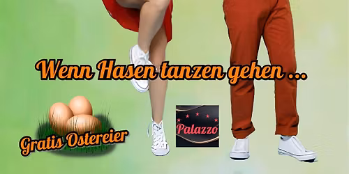 \ud83e\udd5a Ostern Tanzparty im Palazzo \ud83e\udd5a