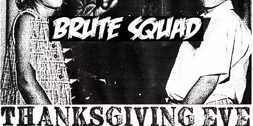 Forward To Contact, MK Ultras, Brute Squad - THANKSGIVING EVE!