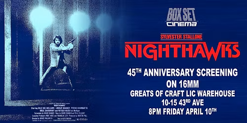 45TH ANNIVERSARY SCREENING OF NIGHTHAWKS ON 16MM