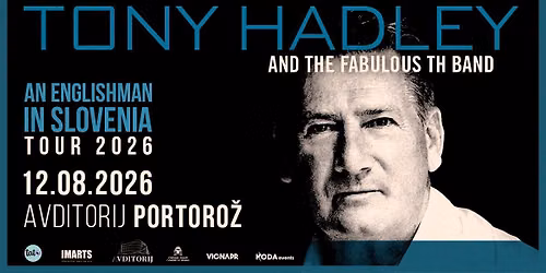 TONY HADLEY \u25cf AVDITORIJ PORTORO\u017d \u25cf 12.08.2026