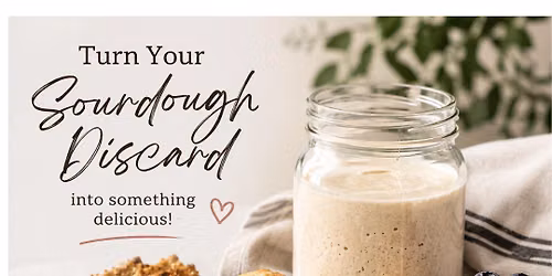 Sourdough Discard Inspiration by Stellarmade Bread Co.