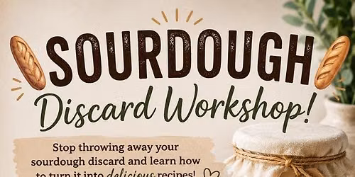 Sourdough Discard Workshop by Stellarmade Bread Co.