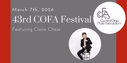 43rd Central Ohio Flute Association Festival with CLAIRE CHASE