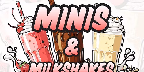 Minis And Milkshakes