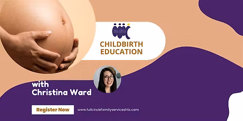 Houston Childbirth Education (3 Consecutive Saturdays) In-Person & Virtual