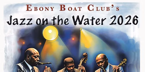 Ebony Boat Club\u2019s Jazz on the Water