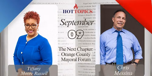 Sept. 9 Hot Topics, The Next Chapter: Orange County Mayoral Forum
