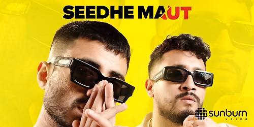 SEEDHE MAUT LIVE AT SUNBURN UNION