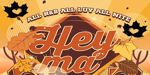 Hey Ma! All Luv. All R&B. All Nite | NFK | Nov 15