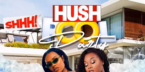Hush Pool Party | 12th Annual | Summer 2026 | ATL's #1 Pool Party