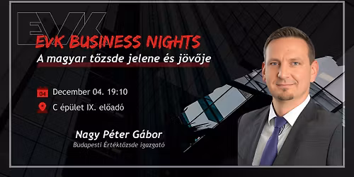EVK Business Nights - A magyar t\u0151zsde jelene \u00e9s j\u00f6v\u0151je