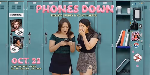 Phones Down w\/Sterling Mulbry & Kelsey Harper