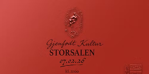 Gjenf\u00f8dt Kultur \/\/ Storsalen