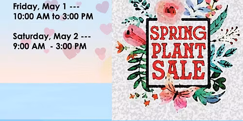 Annual Spring Plant Sale May 1 & May 2