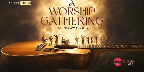 The Glory Cloud: A Worship Gathering