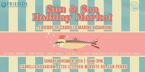Sun & Sea Holiday Pop Up Market @ Cabrillo Aquarium