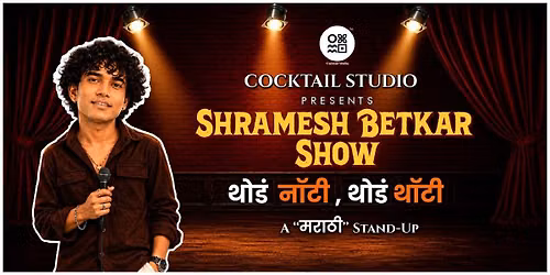 SHRAMESH BETKAR SHOW(THODA NAUGHTY, THODA THOUGHT)