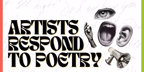 Artists Respond to Poetry