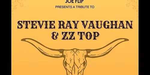 Joe Flip Band: Tribute to SRV & ZZ Top- Rockstars of TX