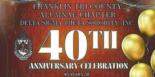 40th Anniversary - Franklin Tri-County Alumnae Chapter, DST