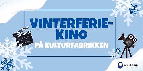 Vinterferiekino p\u00e5 Kulturfabrikken
