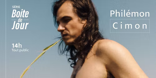 Boite de jour : Phil\u00e9mon Cimon