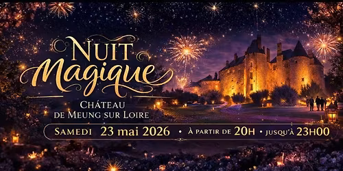 Nuit magique au ch\u00e2teau de Meung-sur-Loire