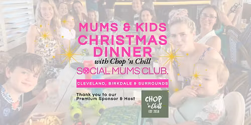 Mums & Kids Christmas Dinner - with Chop 'n Chill