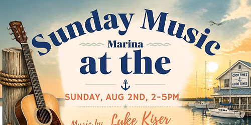 Sunday Music at the Marina w\/ Luke Kiser
