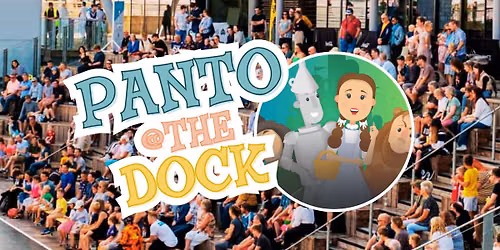 Panto@TheDock: The Wizard of Oz