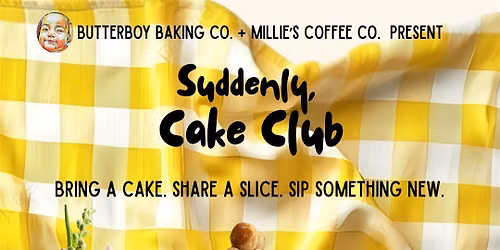 Suddenly, Cake Club