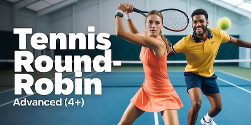 Tennis Round-Robin - Advanced (4+)