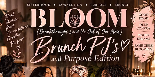 BLOOM Brunch PJ's and Purpose Edition