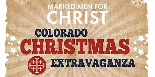 Marked Men For Christ - Colorado Christmas Extravaganza - Northglenn, CO
