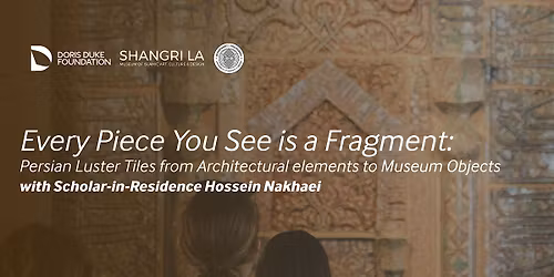 Every Piece You See is a Fragment: Persian Luster Tiles from Architectural