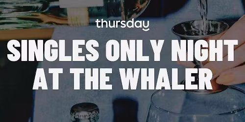 Thursday | Newport Beach Whaler | Orange County