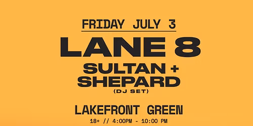 Lane 8 with Sultan + Shepard DJ Set at Lakefront Green