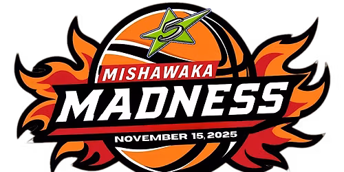 2025 Mishawaka Madness - Saturday, November 15th