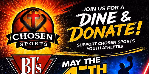 \ud83c\udf7d\ufe0f DINE & DONATE \u2013 CHOSEN LEAGUE \ud83d\udcc5 May 4th | ALL DAY at BJ\u2019s Restaurant & Brewhouse